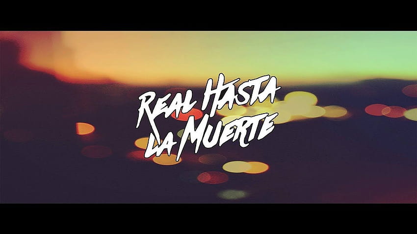 Real Hasta La Muerte HD тапет