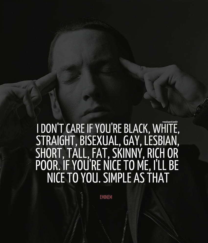 Be Nice. Eminem Quotes, Rap Quotes, Rapper Quotes Hd Phone Wallpaper 