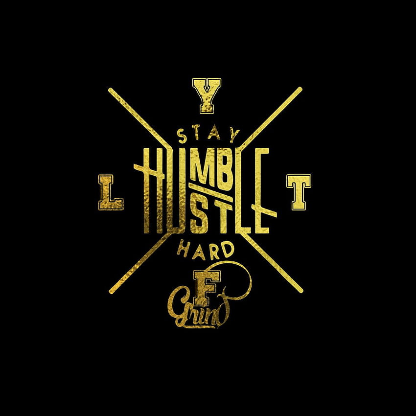 Stay humble, hustle hard Young and talented for life. Never settle , Stay humble hustle hard, Stay humble HD phone wallpaper