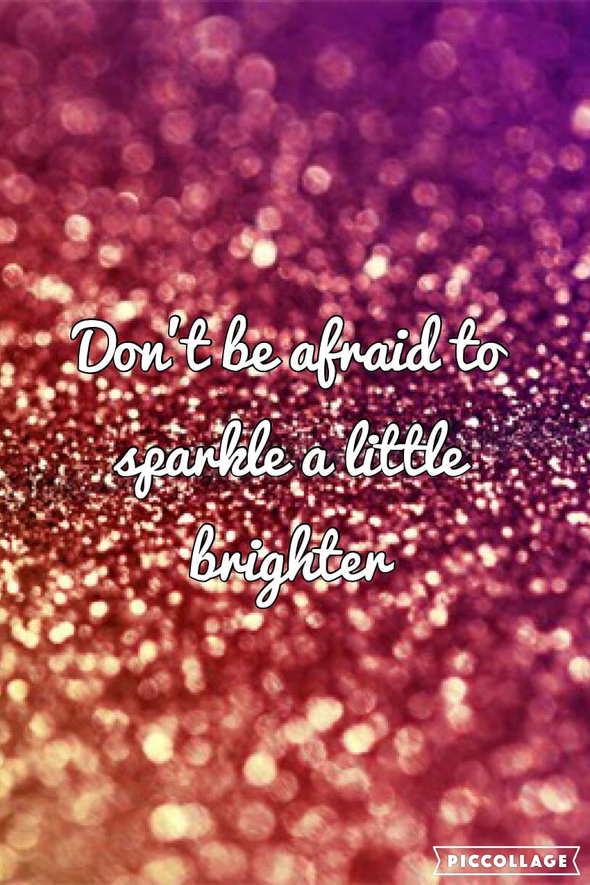 Emma Wieber on Inspirational Quotes. iPhone girly, Sparkle , iPhone glitter HD phone wallpaper