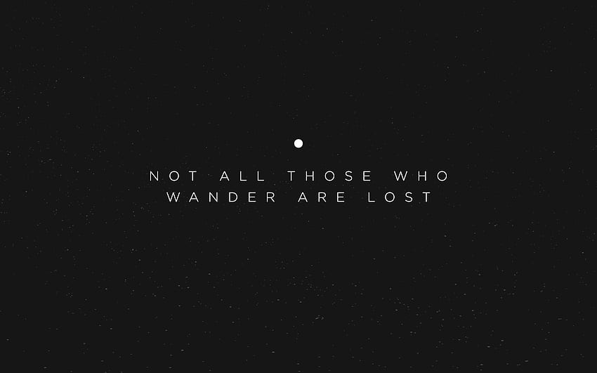 not all those who wander are lost. my right now ♥♥ love the design a. design, Minimalist , macbook HD wallpaper
