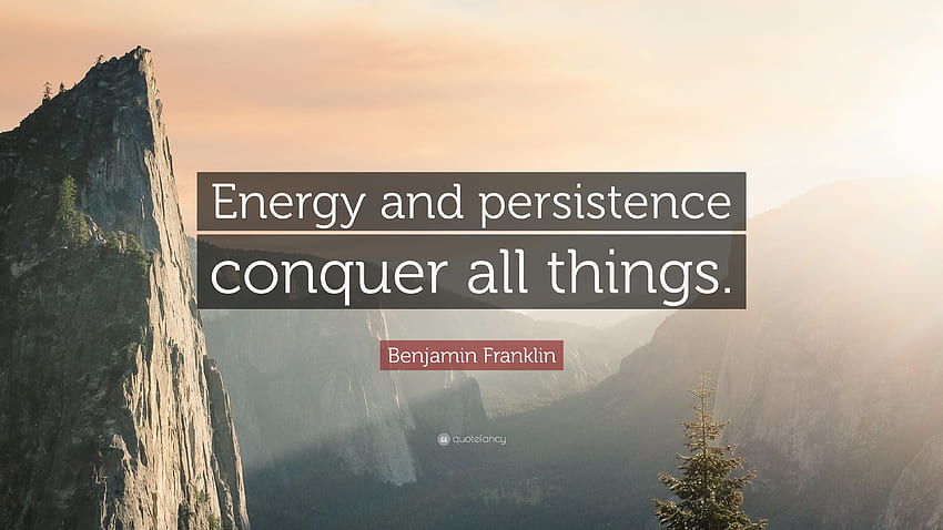 Citation de Benjamin Franklin : L'énergie et la persévérance triomphent de tout. Fond d'écran HD