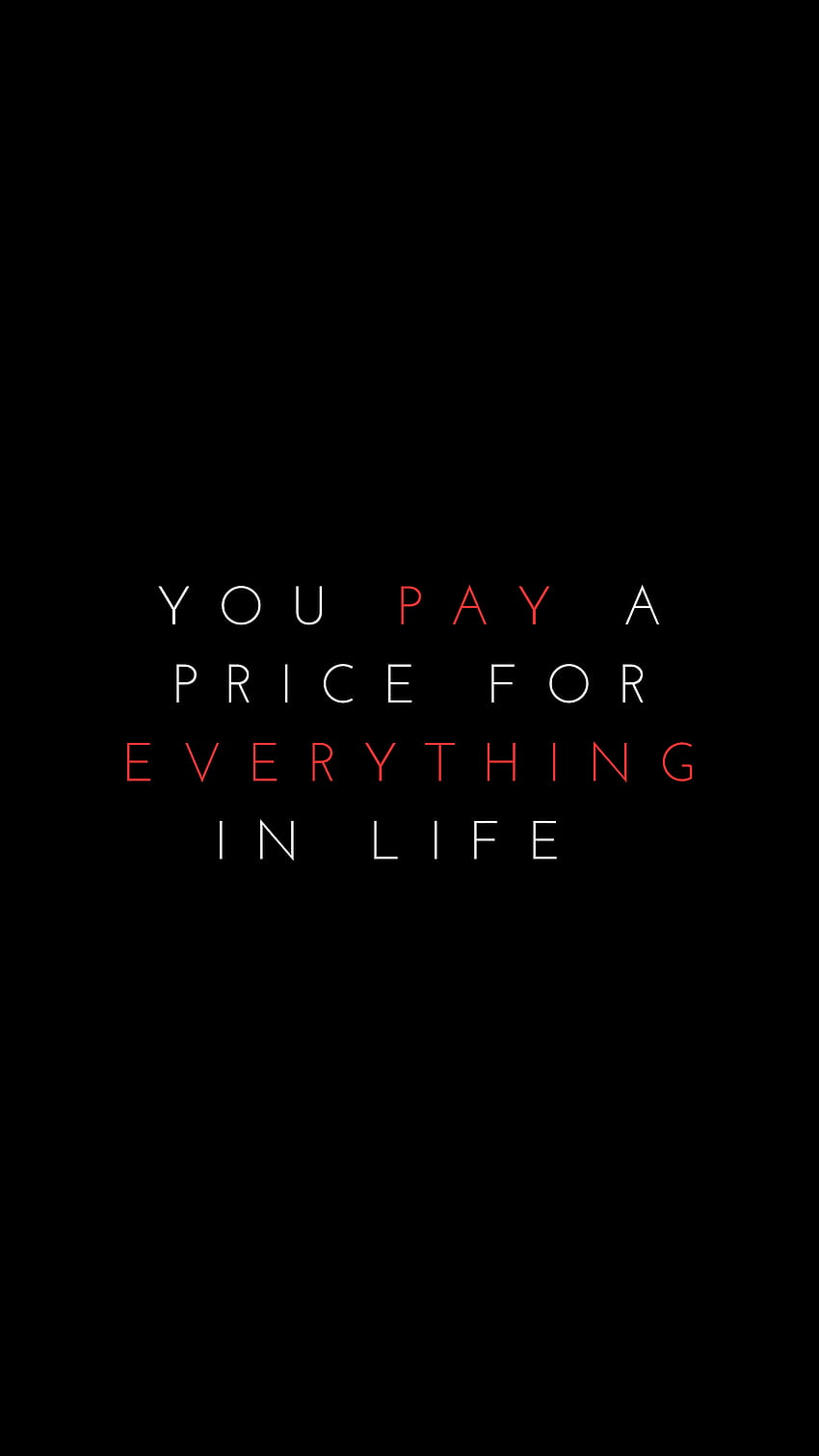 Words, Life, Phrase, Quote, Quotation, Pay, Price, To Pay HD phone wallpaper