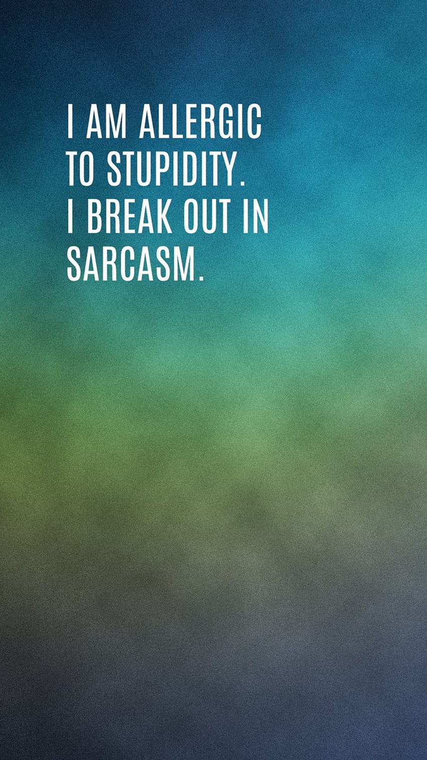 Vactual Papers - I am allergic to stupidity. I, Sarcasm HD phone ...