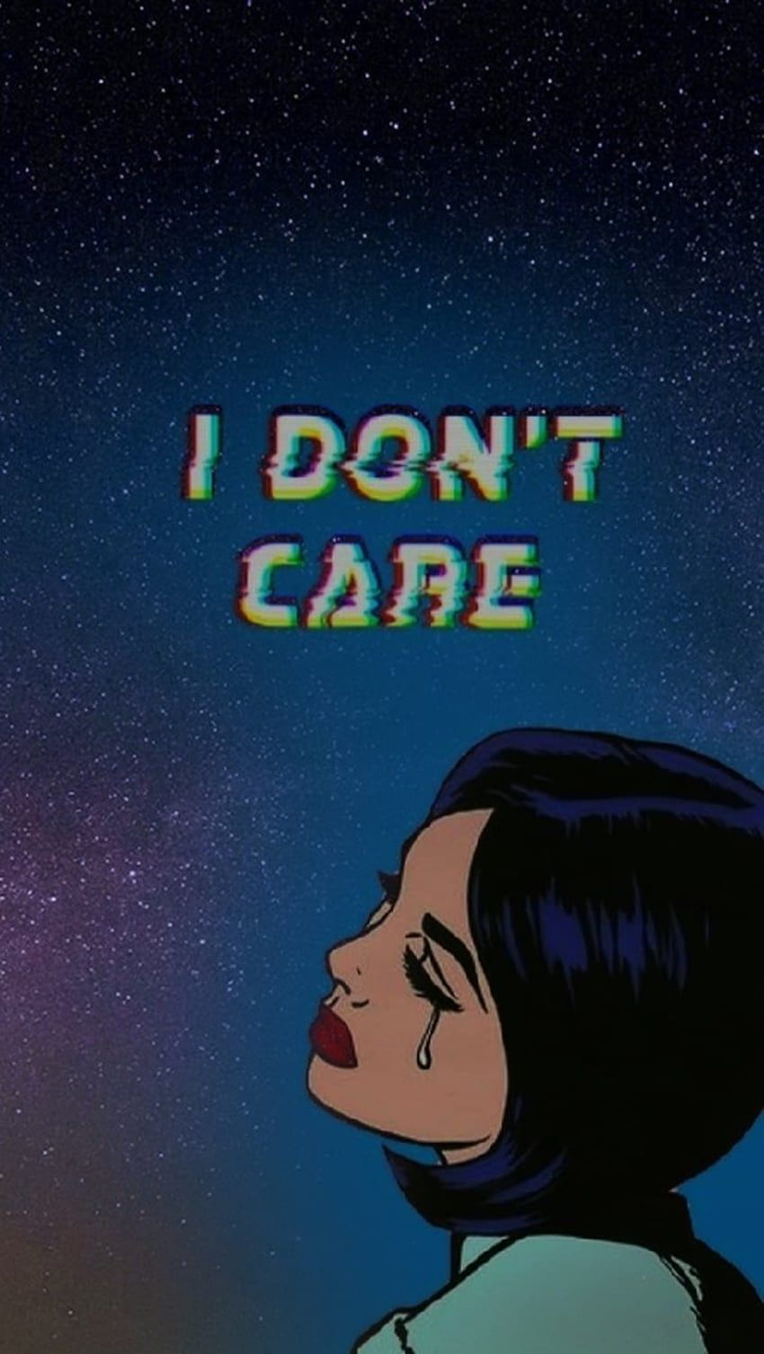 I Dont Care Wallpapers  Top Free I Dont Care Backgrounds   WallpaperAccess