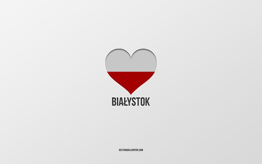 I Love Bialystok, Polish cities, Day of Bialystok, gray background, Bialystok, Poland, Polish flag heart, favorite cities, Love Bialystok HD wallpaper