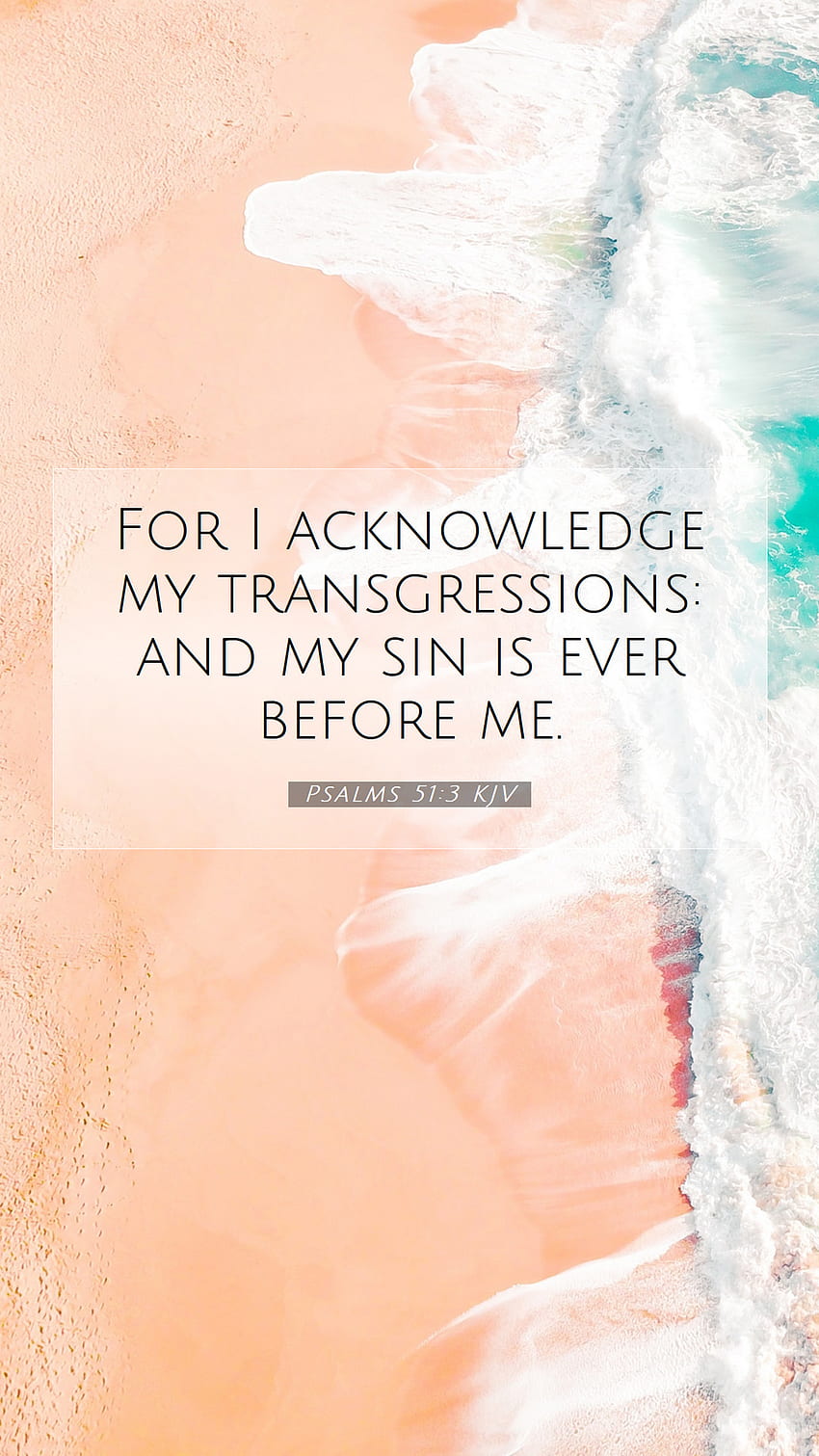 Psalms 51:3 KJV Mobile Phone - For I acknowledge my transgressions: and my sin, Acknowledge Me HD phone wallpaper
