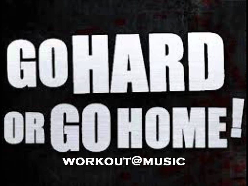 Zitate über Go Hard (305 Zitate), Go Hard or Go Home HD-Hintergrundbild