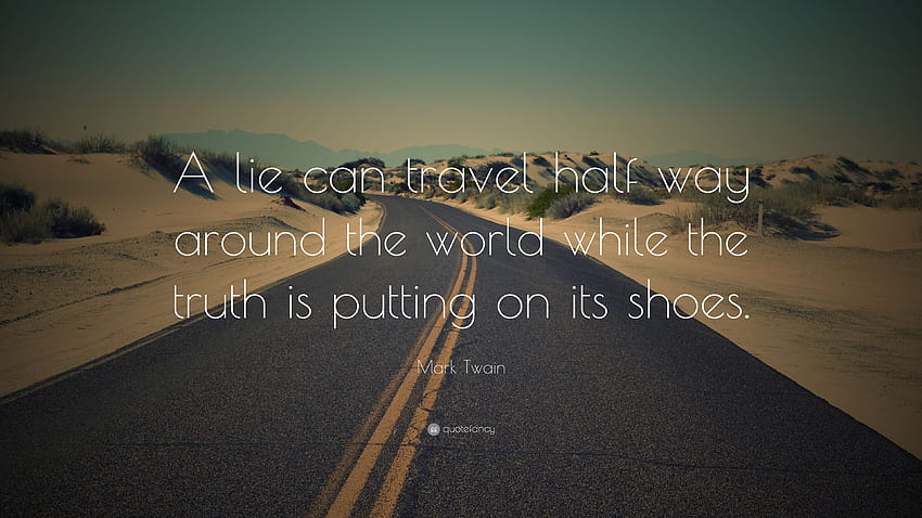 Mark Twain Quote: “A lie can travel half way around, Travel Around The World HD wallpaper