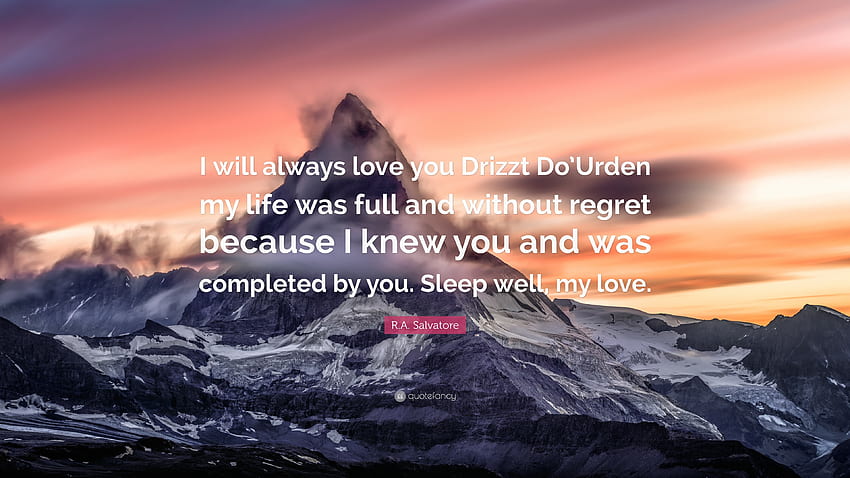 RA. Citazione di Salvatore: “Ti amerò per sempre Drizzt Do'Urden vita mia Sfondo HD