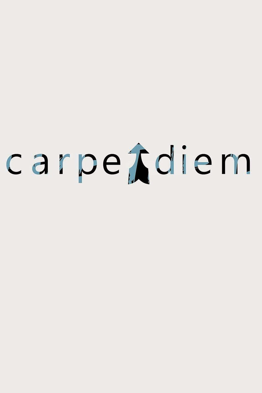 <b>Carpe</b> <b>Diem</b> Phone Wallpaper.