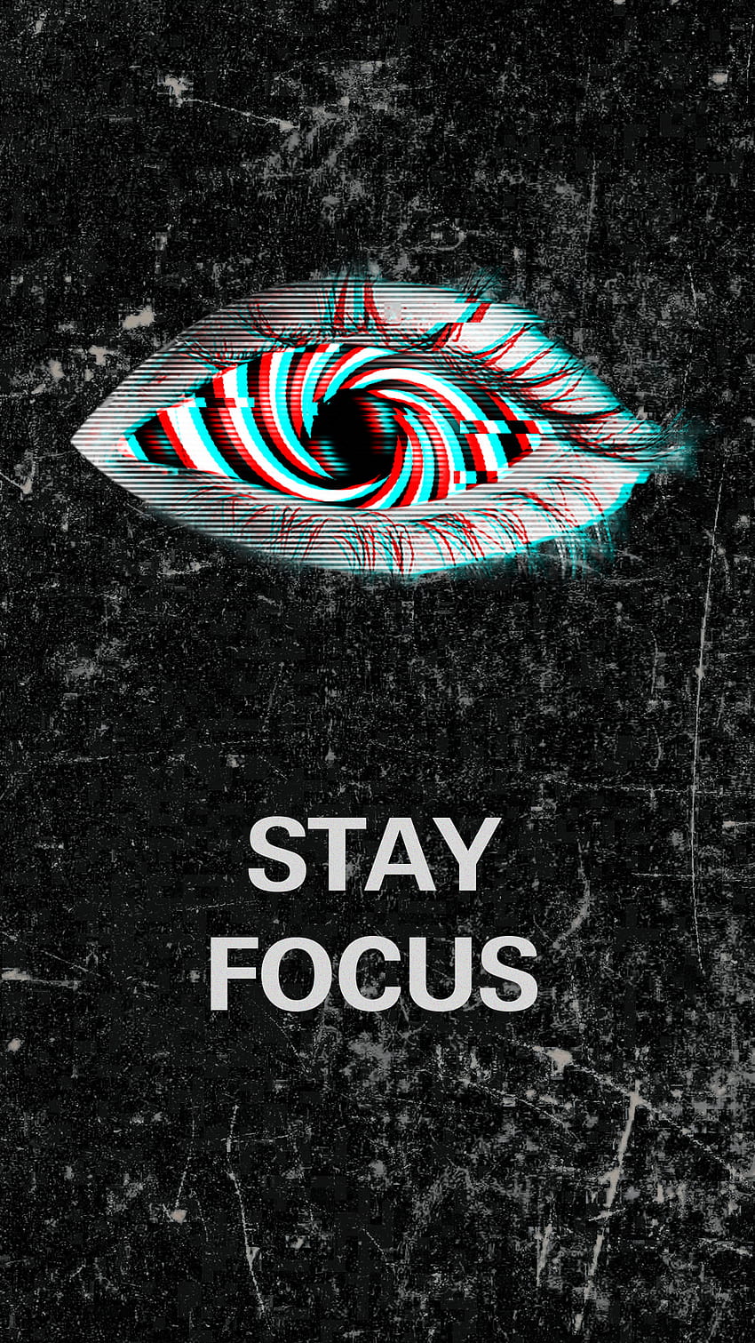 Stay Focus, Design, Trippy, Yeux, Illusion, Noir, Glitch Fond d'écran de téléphone HD