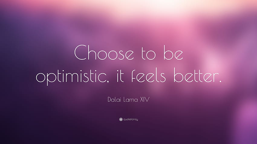 Dalai Lama XIV Quote: “Choose to be optimistic, it feels better, Optimism HD wallpaper