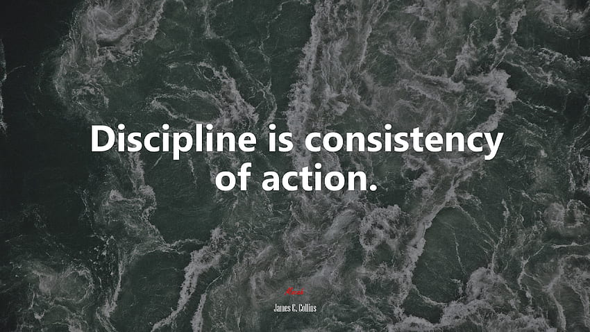 Disziplin ist konsequentes Handeln. Zitat von James C. Collins HD-Hintergrundbild