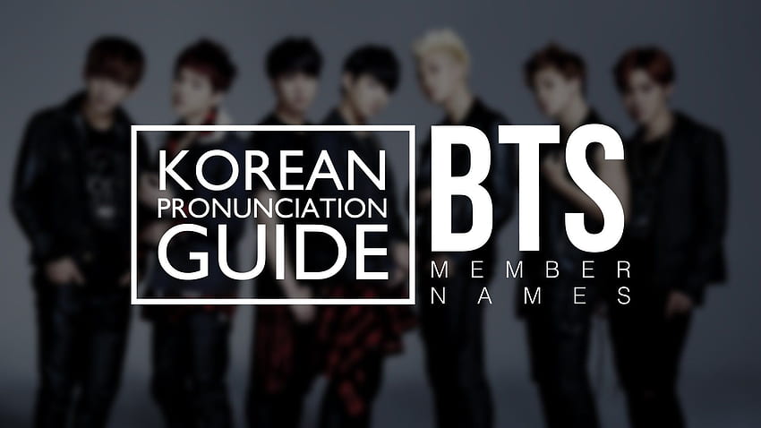 Korean Pronunciation Guide - BTS member names (방탄소년단), Korean Writing HD wallpaper